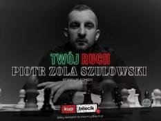 Ząbkowice Śląskie Wydarzenie Stand-up Hype-art prezentuje: Piotr Zola Szulowski - program 'Twój ruch'